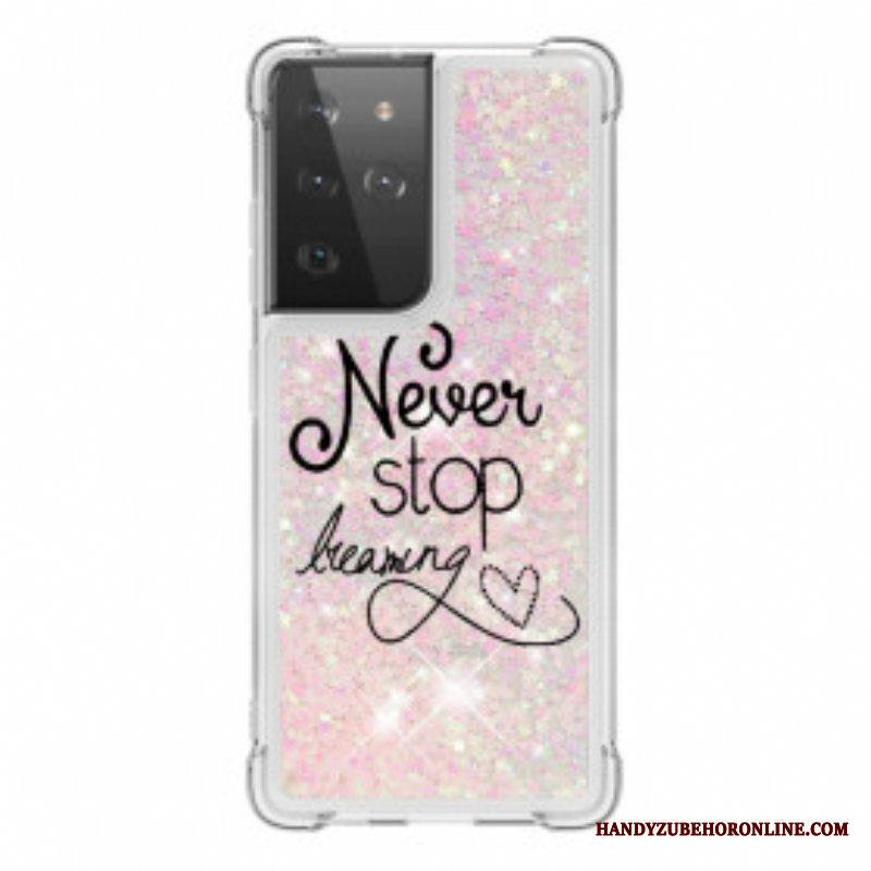 Kuori Samsung Galaxy S21 Ultra 5G Älä Koskaan Lakkaa Haaveilemasta Glitteristä