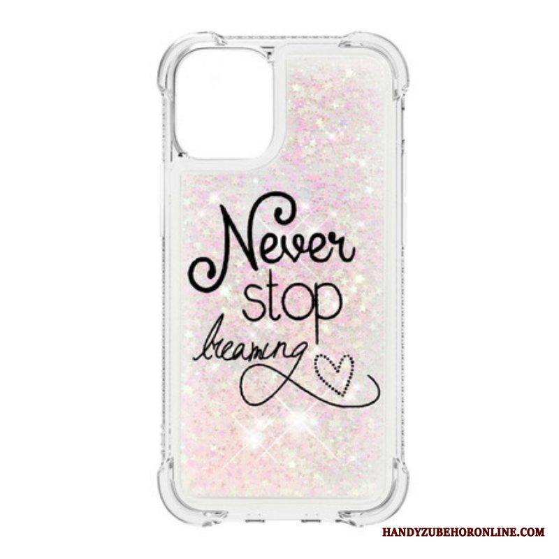 Kuori iPhone 13 Pro Älä Koskaan Lakkaa Haaveilemasta Glitteristä